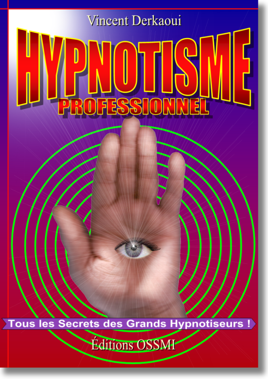 Hypnotisme Professionnel – Manuel complet d’hypnotisme pur