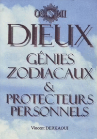 Dieux génies zodiacaux et protecteurs personnels vincent derkaoui ossmi